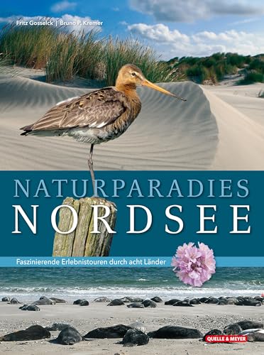 Naturparadies Nordsee: Faszinierende Erlebnistouren durch acht Länder von Quelle + Meyer